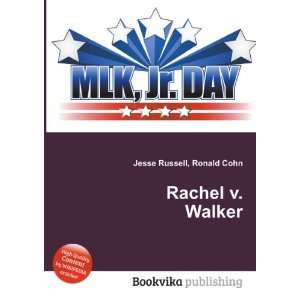  Rachel v. Walker Ronald Cohn Jesse Russell Books