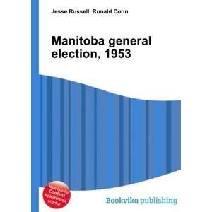  Manitoba general election, 1953 Ronald Cohn Jesse Russell 