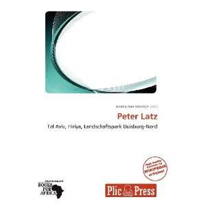  Peter Latz (9786139339372) Janeka Ane Madisyn Books