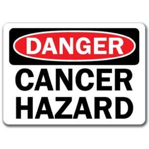   Sign   Cancer Hazard   10 x 14 OSHA Safety Sign