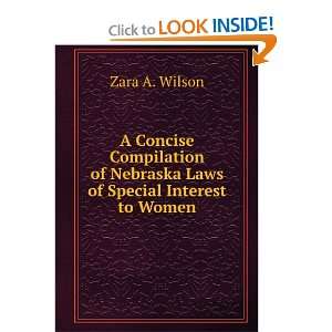   of Nebraska Laws of Special Interest to Women Zara A. Wilson Books