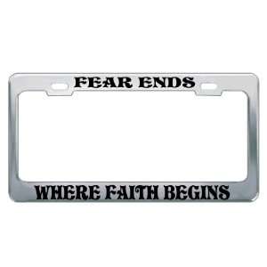 FEAR ENDS WHERE FAITH BEGINS #2 Religious Christian Auto License Plate 