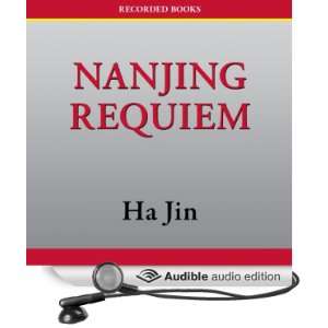  Nanjing Requiem (Audible Audio Edition) Ha Jin, Angela 