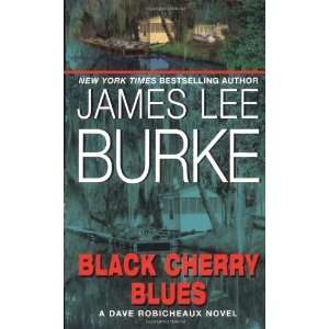  Black Cherry Blues A Dave Robicheaux Novel [Mass Market 