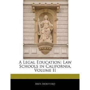  A Legal Education Law Schools in California, Volume II 
