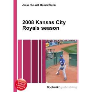  2008 Kansas City Royals season Ronald Cohn Jesse Russell Books