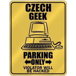  New  Czech Geek   Parking Only / Violator Will Be Hacked 