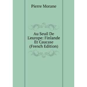  Au Seuil De Leurope Finlande Et Caucase (French Edition 