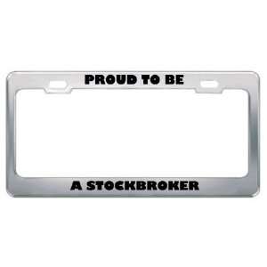 Rather Be A Stockbroker Profession Career License Plate Frame Tag 