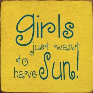  Girls Just Want To Have Sun Wooden Sign