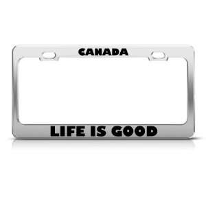 Canada Life Is Good Patriotic license plate frame Stainless Metal Tag 