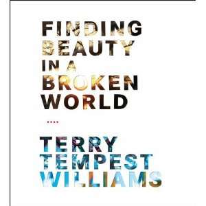   Beauty in a Broken World [Audio CD] Terry Tempest Williams Books