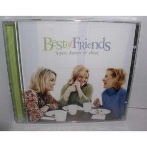    Joyce, Karen & Sheri Best of Friends CD Joyce Karen & Sheri Music