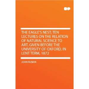  The Eagles Nest; Ten Lectures on the Relation of Natural 