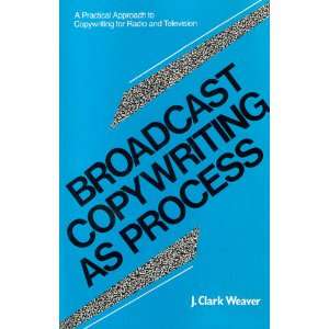 Broadcast copywriting as process: A practical approach to copywriting 