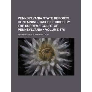   Court of Pennsylvania (Volume 176) (9781235639340) Pennsylvania