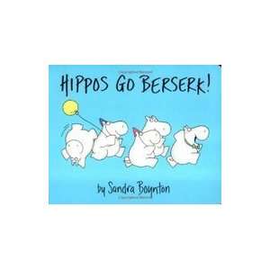  Hippos Go Berserk (9780689834349) Sandra Boynton Books