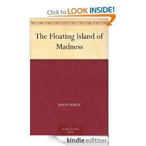 The Floating Island of Madness Jason Kirby  Kindle Store