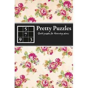  Pretty Puzzles Quick Puzzles for Discerning Solvers 