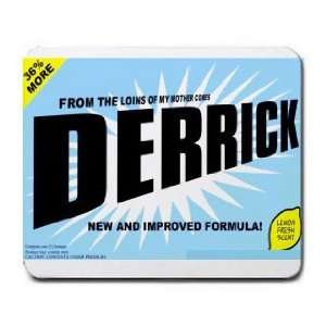    FROM THE LOINS OF MY MOTHER COMES DERRICK Mousepad