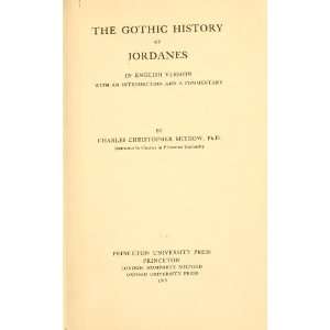  The Gothic History Of Jordanes In English Version Th Cent 