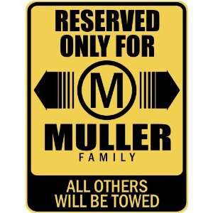  RESERVED ONLY FOR MULLER FAMILY  PARKING SIGN