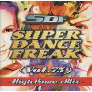  Super Dance Freak, Vol. 75 High Power Mix: Various Artists 