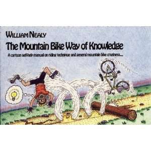 Mountain Bike Way of Knowledge A cartoon self help manual on riding 