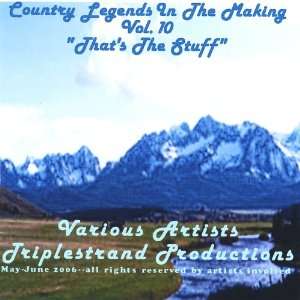    Vol. 10 Thats the Stuff Country Legends in the Making Music