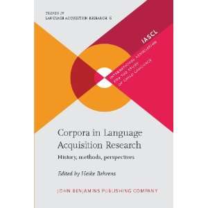  Corpora in Language Acquisition Research History, Methods 