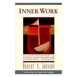  Inner Work Robert A Johnson Books