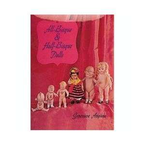  All Bisque & Half Bisque Dolls Genevieve Angione Books