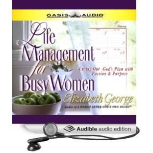 Life Management for Busy Women: Living Out Gods Plan with Passion and 