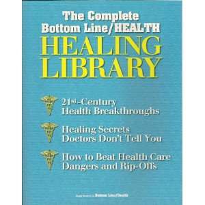 Complete Bottom Line/Health Healing Library (Supplement to Bottom Line 