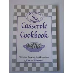  Casserole cookbook Delicious casseroles for all occasions 