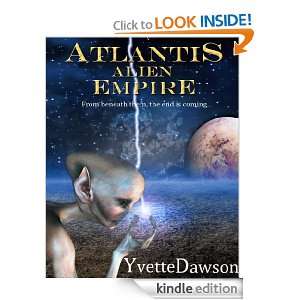 Atlantis Alien Empire Yvette Dawson  Kindle Store