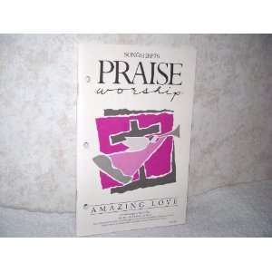  PRAISE Worship *AMAZING LOVE* By Integrity Music, Inc 