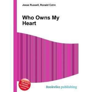  Who Owns My Heart Ronald Cohn Jesse Russell Books