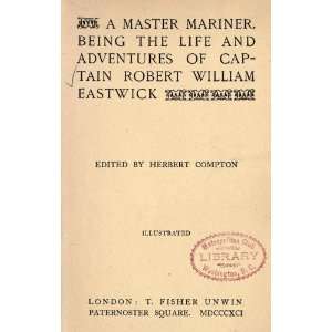   Of Captain Robert William Eastwick Robert William Eastwick Books