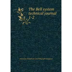  The Bell system technical journal. 1 2 American Telephone 