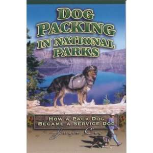 : Dog Packing in National Parks: How a Pack Dog Became a Service Dog 