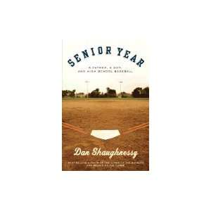   Senior Year A Father, a Son, & High School Baseball [HC,2007] Books