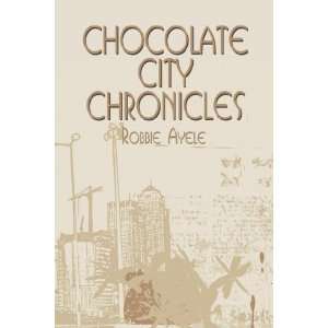  Chocolate City Chronicles (9781424178308) Robbie Ayele 