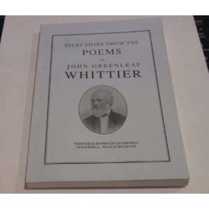  SELECTIONS FROM THE POEMS OF JOHN GREENLEAF WHITTIER 