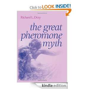 The Great Pheromone Myth Richard L. Doty  Kindle Store