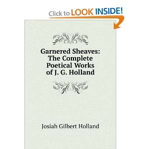  Garnered Sheaves the Complete Poetical Works of J. G 