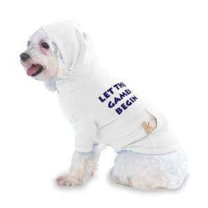  Let the games begin Hooded T Shirt for Dog or Cat X Small 