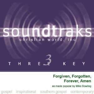    Soundtraks   Forgiven, Forgotten, Forever Amen Mike Bowling Music