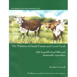  The Wisdom of Small Farms and Local Food Aldo Leopolds 