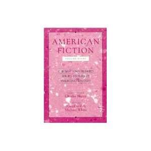American Fiction, Volume Eight: The Best Unpublished Short Stories by 
